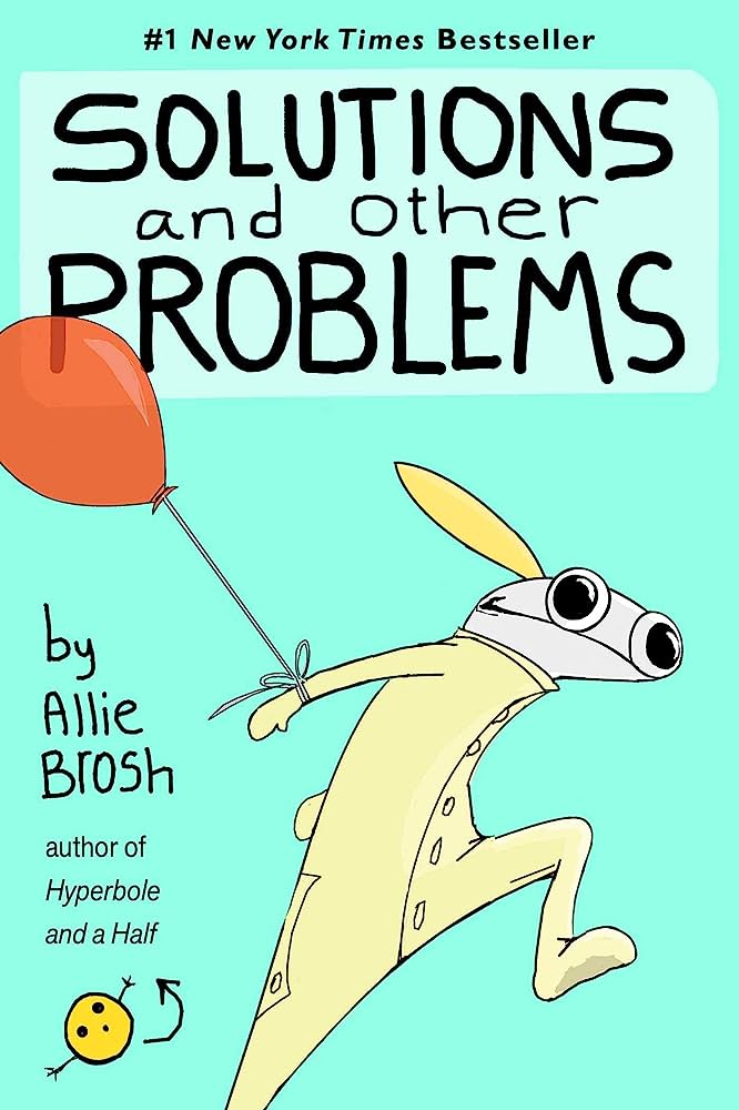 Cover image for Solutions and Other Problems, including a light blue green background, and a drawing of the author wearing yellow pajamas and holding an orange balloon.