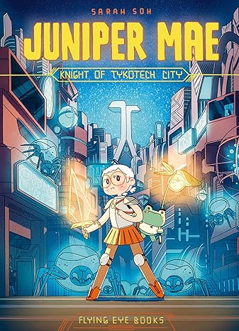 Cover of "Juniper Mae: Knight of Tykotech City" A young girl in a futuristic city surrounded by mechanical spiders.