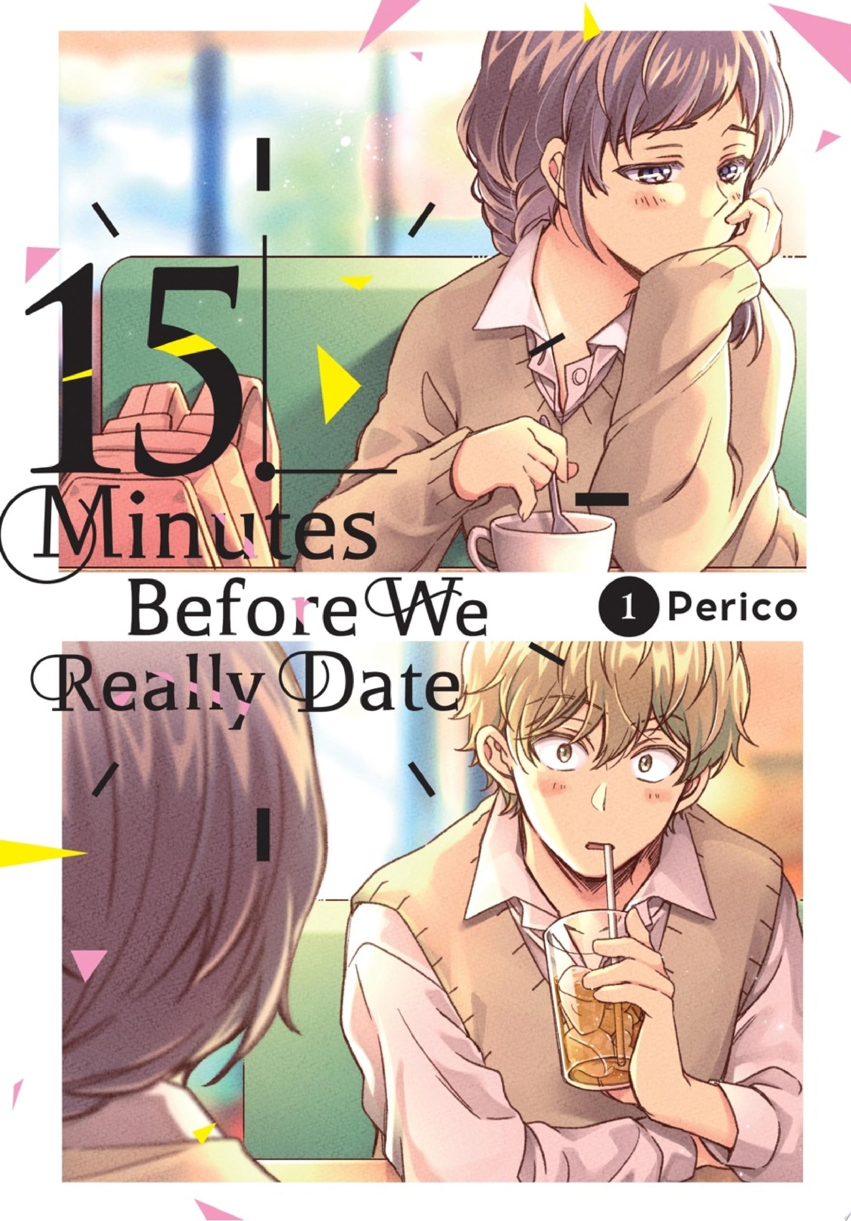 Image for "15 Minutes Before We Really Date, Vol. 1"