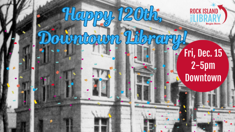 Historic photo of original 1903 Downtown Library with confetti, title Happy 120th