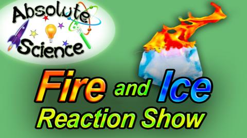 Absolute Science Fire and Ice Reaction Show cover