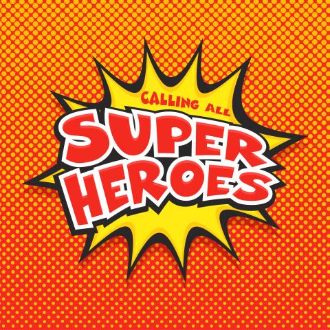 Calling all superheroes sign, orange background, text in comic style "burst" bubble