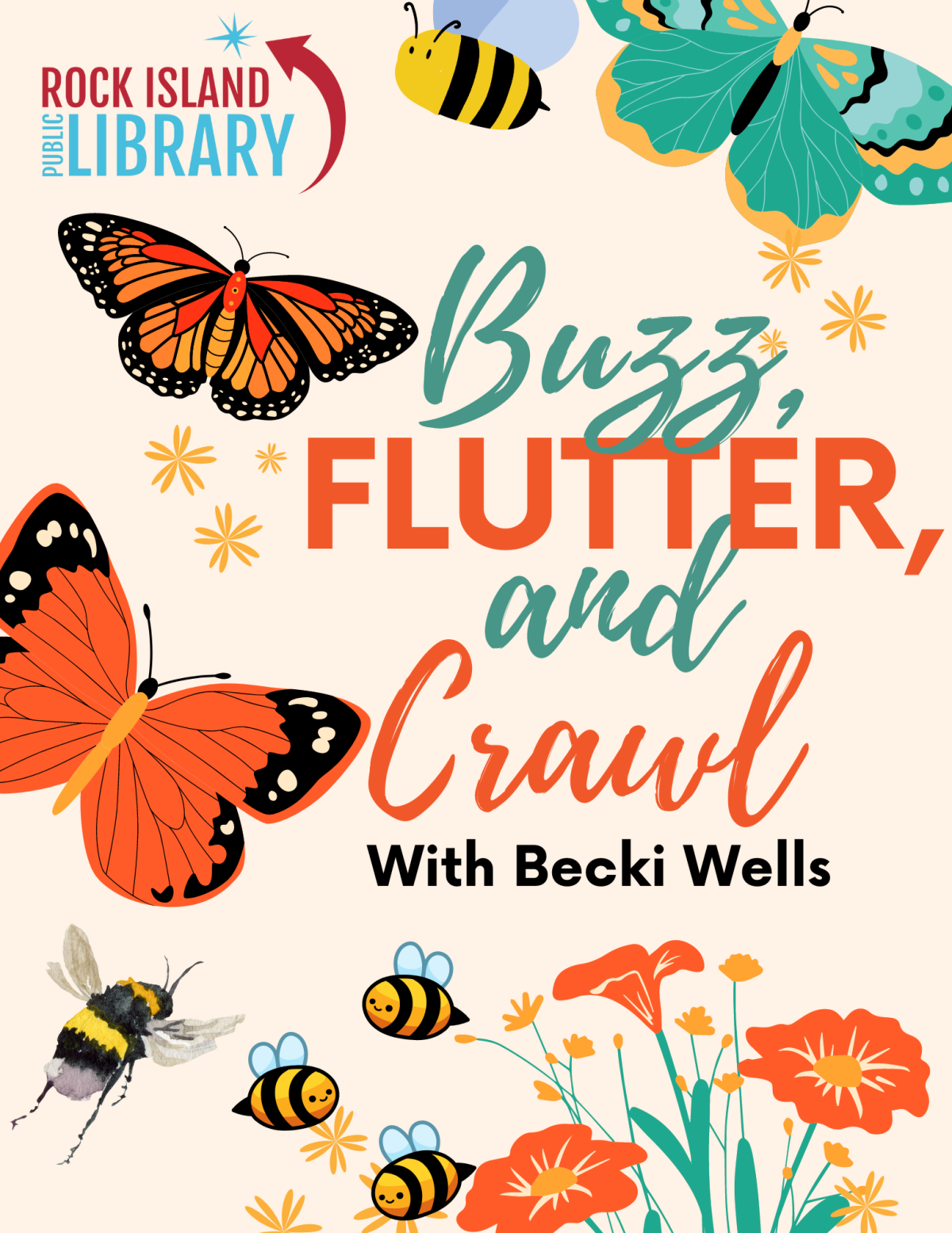 A poster that says "Buzz, Flutter, and Crawl with Becki Wells" in light green and orange font. The poster has a peach background and is covered with butterflies, bees, and flowers.