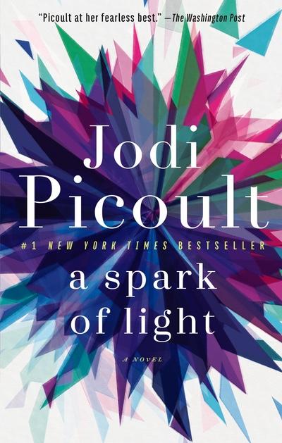 Image shows the cover of the book A Spark of Light, by Jodi Picoult 