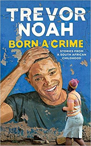 Book Selection - Born a Crime by Trevor Noah