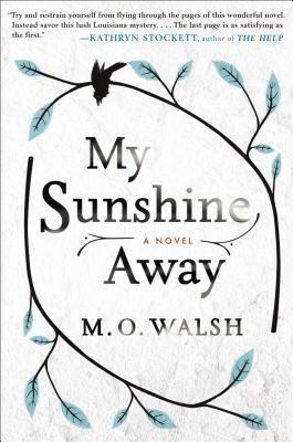 My Sunshine Away by M O Walsh
